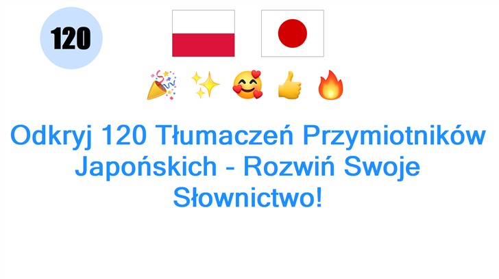 Odkryj 120 Tłumaczeń Przymiotników Japońskich - Rozwiń Swoje Słownictwo!